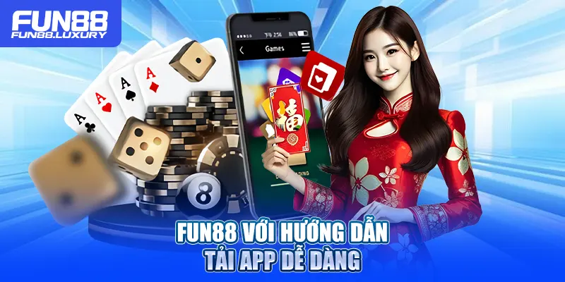 Fun88 với hướng dẫn tải app dễ dàng